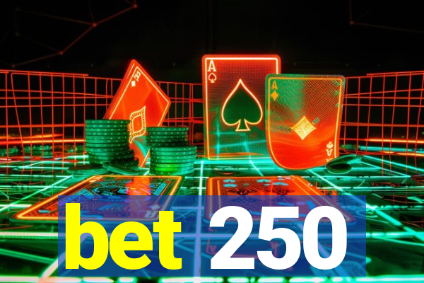 bet 250